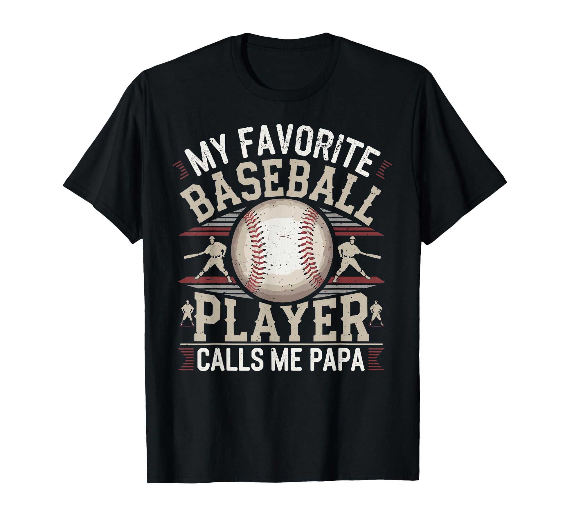 Mens Baseball Dad My Favorite Baseball T-Shirt - Novelty Apparel Men Women - T-Shirt, Sweatshirt, Hoodie