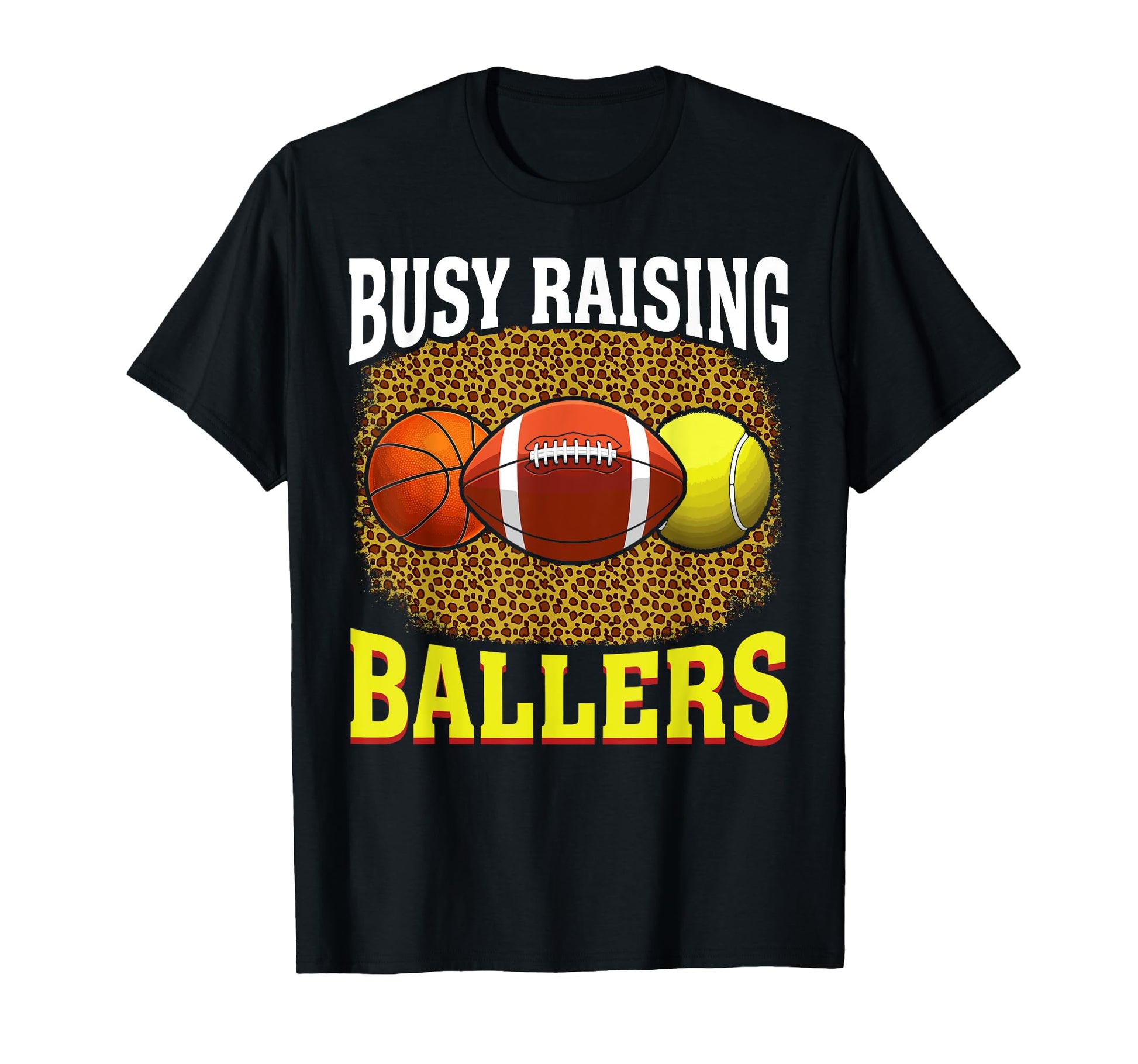 Busy Raising Ballers Basketball T-Shirt - Unique Graphic for Adults - T-Shirt, Sweatshirt, Hoodie