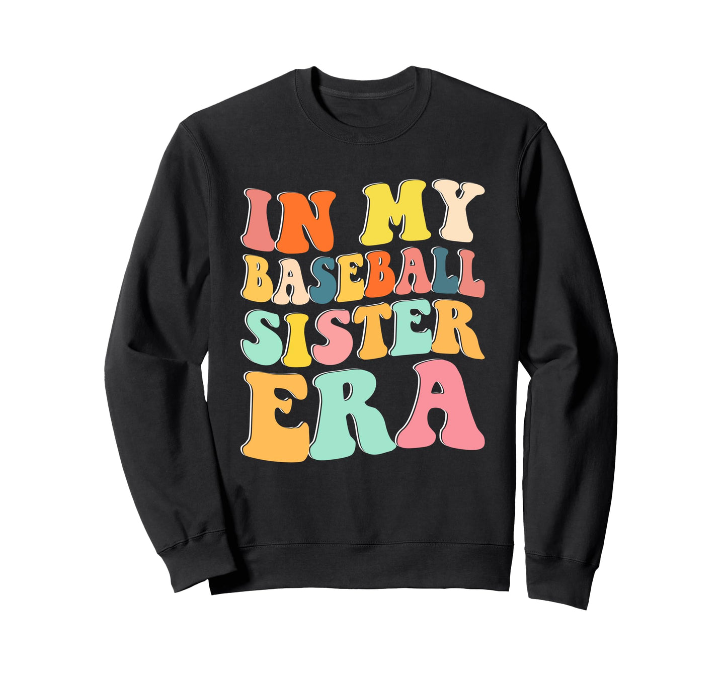 My Baseball Sister Era Groovy Sweatshirt - Streetwear Style for Adults - T-Shirt, Sweatshirt, Hoodie
