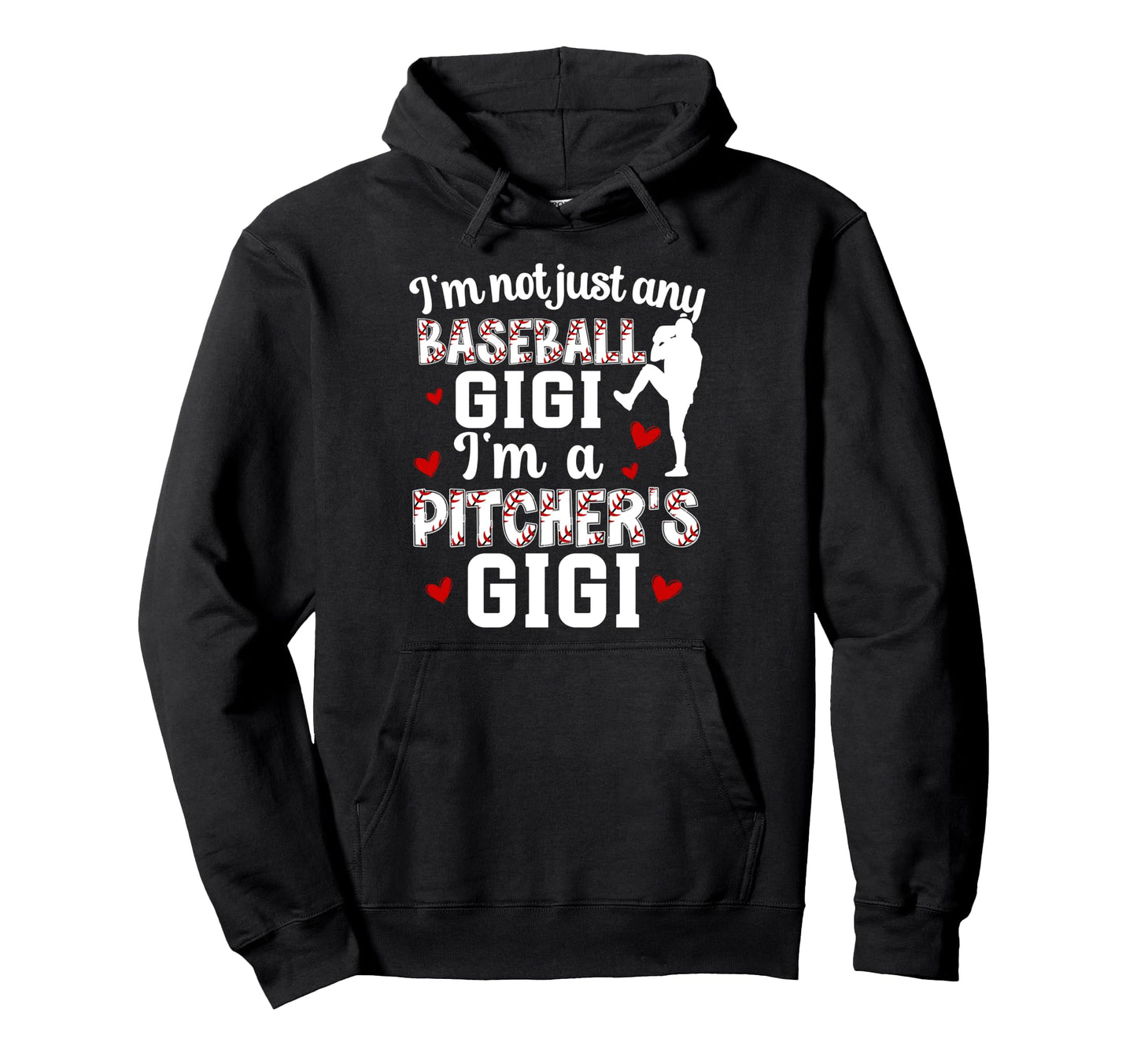 Im Baseball Pitcher Gigi Baseball Hoodie - Fun Novelty Design Men Women - T-Shirt, Sweatshirt, Hoodie