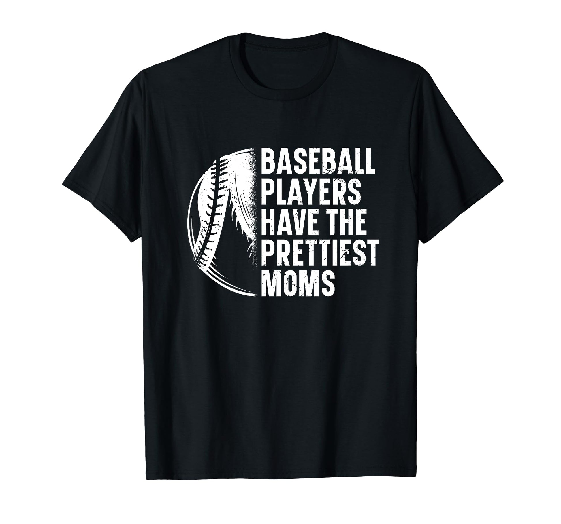 Baseball Players Prettiest Moms T-Shirt - Graphic Print Men Women - T-Shirt, Sweatshirt, Hoodie