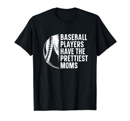Baseball Players Prettiest Moms T-Shirt - Graphic Print Men Women - T-Shirt, Sweatshirt, Hoodie