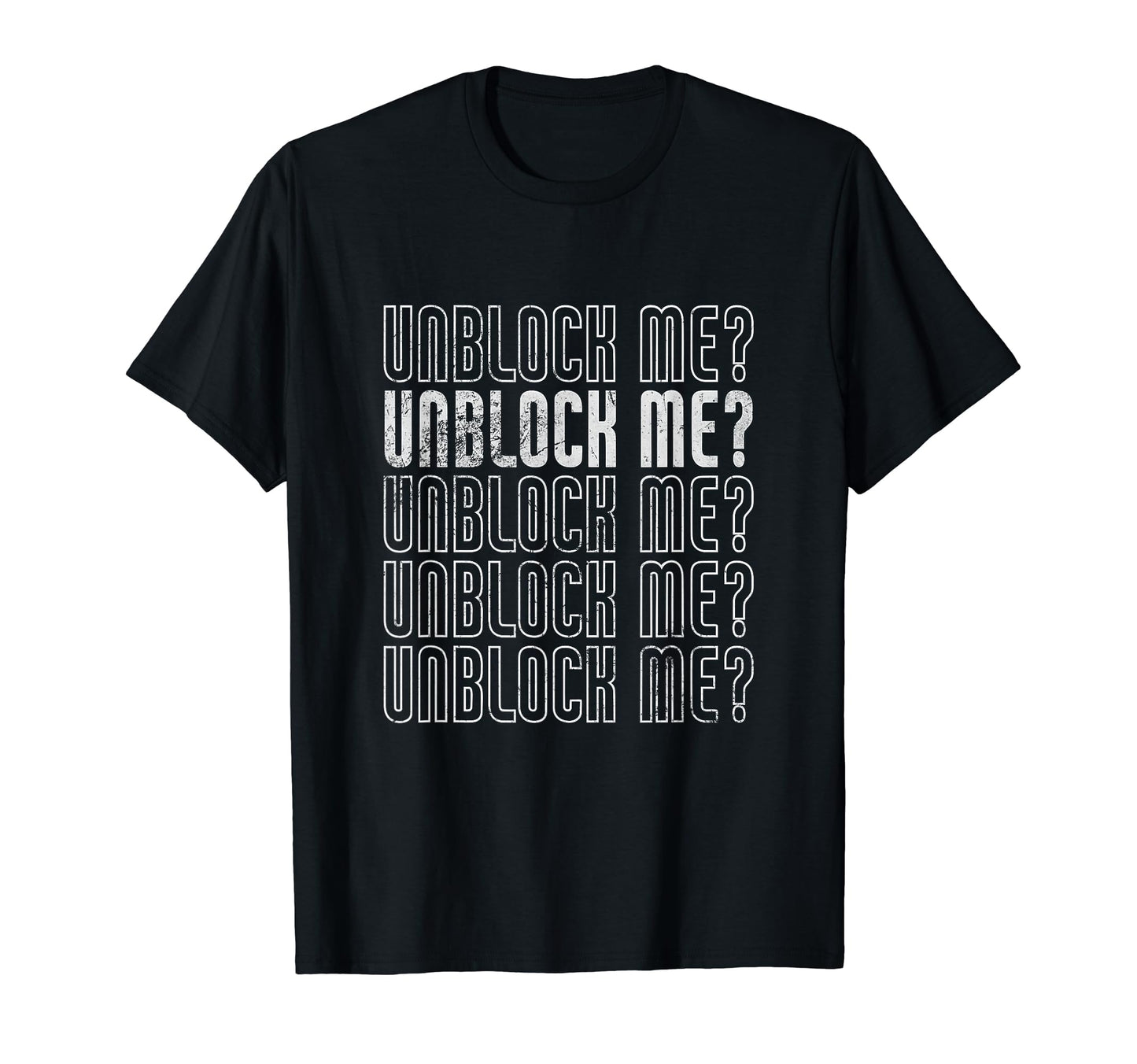 Unblock Me Y2K Funny Sarcastic Joke T-Shirt - Unique Graphic Men Women - T-Shirt, Sweatshirt, Hoodie