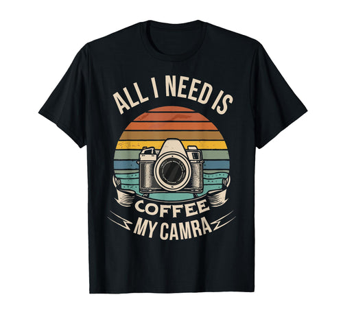 All I Need Is Coffee And My Camera T-Shirt - Trendy Graphic Men Women - T-Shirt, Sweatshirt, Hoodie