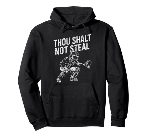 Baseball Player Catcher Thou Shalt Hoodie - Fun Novelty Design for Adults - T-Shirt, Sweatshirt, Hoodie