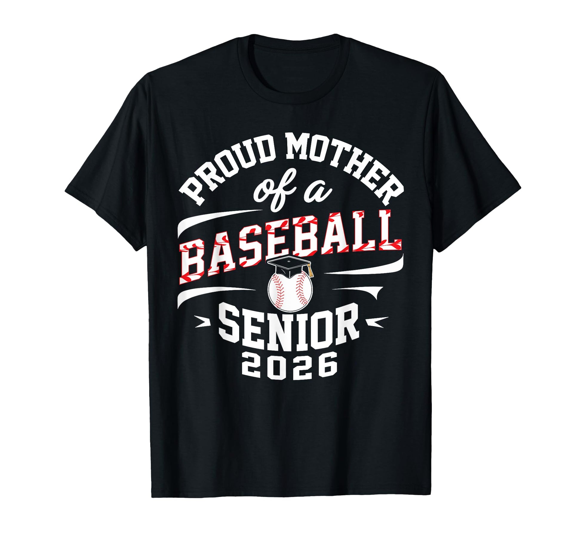 Proud Mother 2026 Baseball Senior T-Shirt - Streetwear Style Men Women - T-Shirt, Sweatshirt, Hoodie