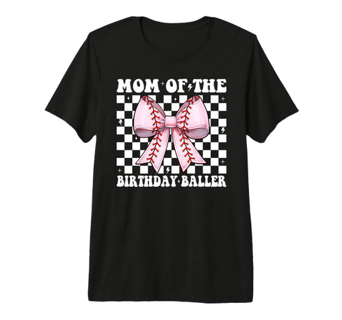 Mom Birthday Baller Baseball Mom T-Shirt - Casual Everyday Wear for Adults - T-Shirt, Sweatshirt, Hoodie