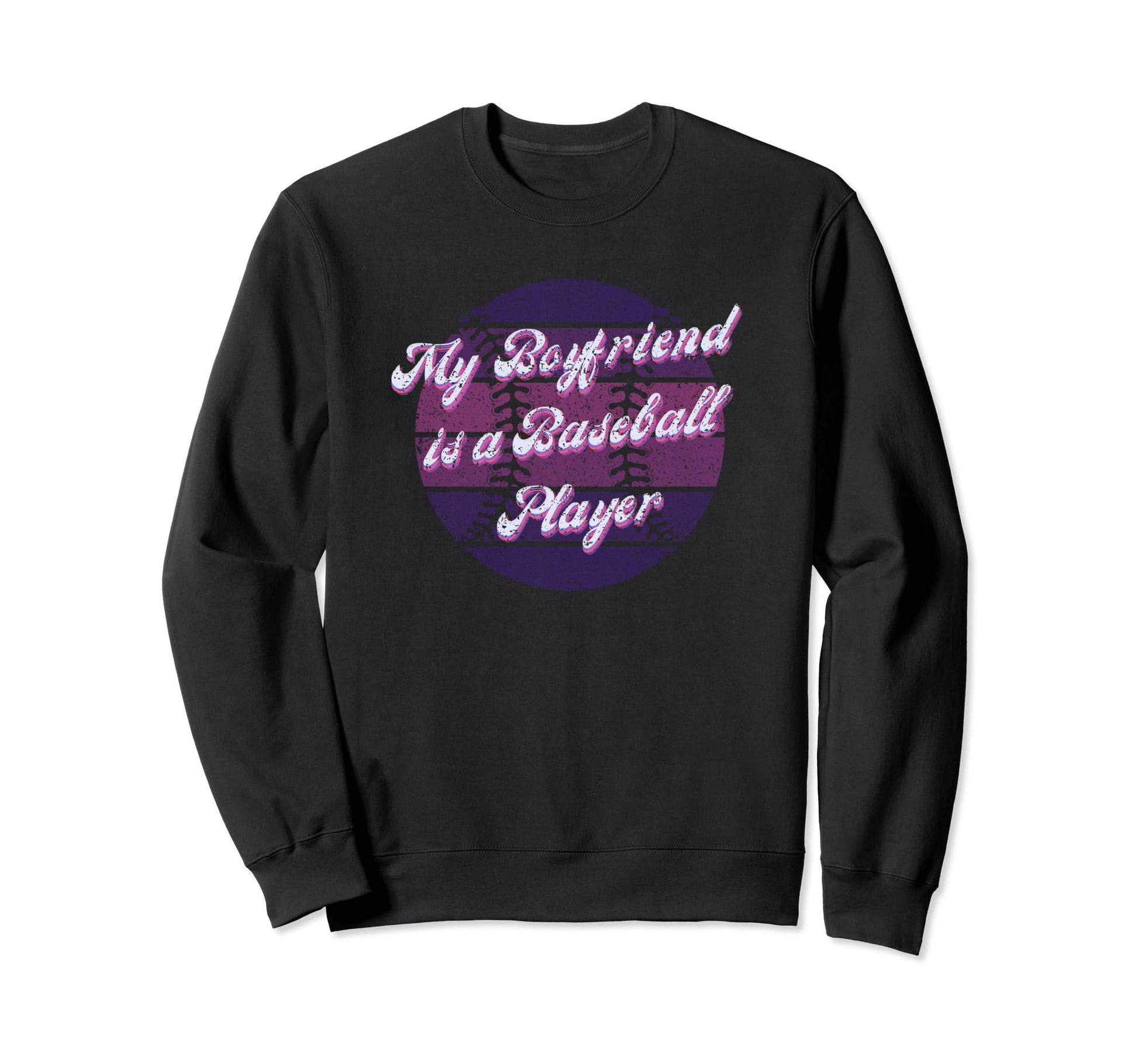 Girlfriend Baseball Player Sweatshirt - Fun Novelty Design Men Women - T-Shirt, Sweatshirt, Hoodie