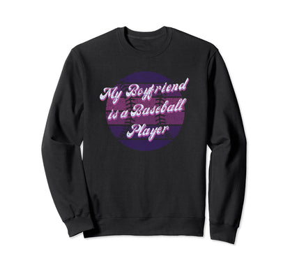 Girlfriend Baseball Player Sweatshirt - Fun Novelty Design Men Women - T-Shirt, Sweatshirt, Hoodie