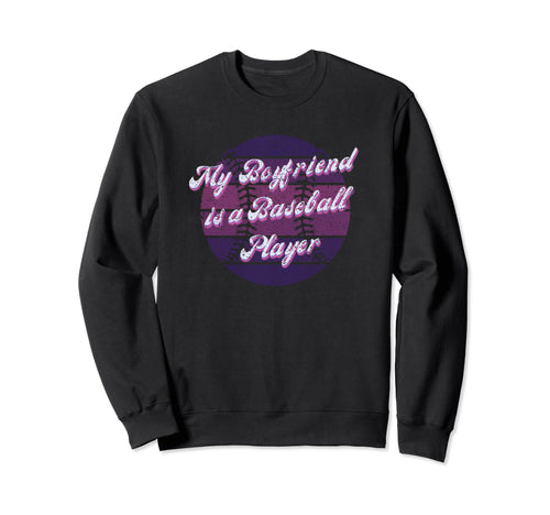 Girlfriend Baseball Player Sweatshirt - Fun Novelty Design Men Women - T-Shirt, Sweatshirt, Hoodie