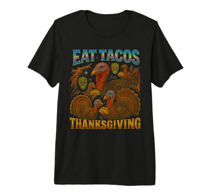 Eat Tacos Thanksgiving 90S 2000S Hip T-Shirt - Custom Art Print for Adults - T-Shirt, Sweatshirt, Hoodie