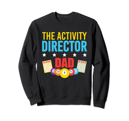 Activity Director Dad Activity Sweatshirt - Fun Novelty Design for Adults - T-Shirt, Sweatshirt, Hoodie