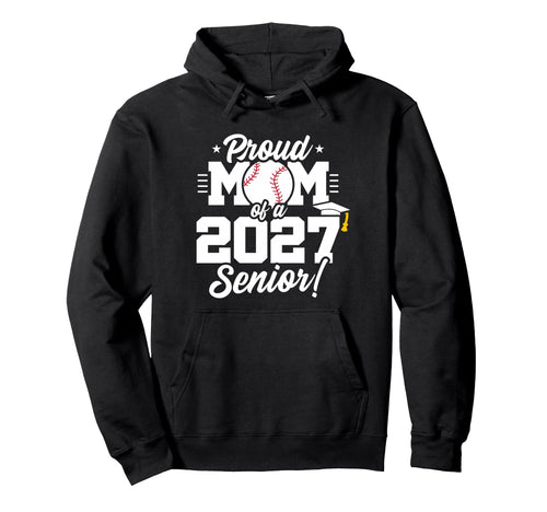 Class 2027 Senior Year Baseball Proud Hoodie - Novelty Apparel Men Women - T-Shirt, Sweatshirt, Hoodie