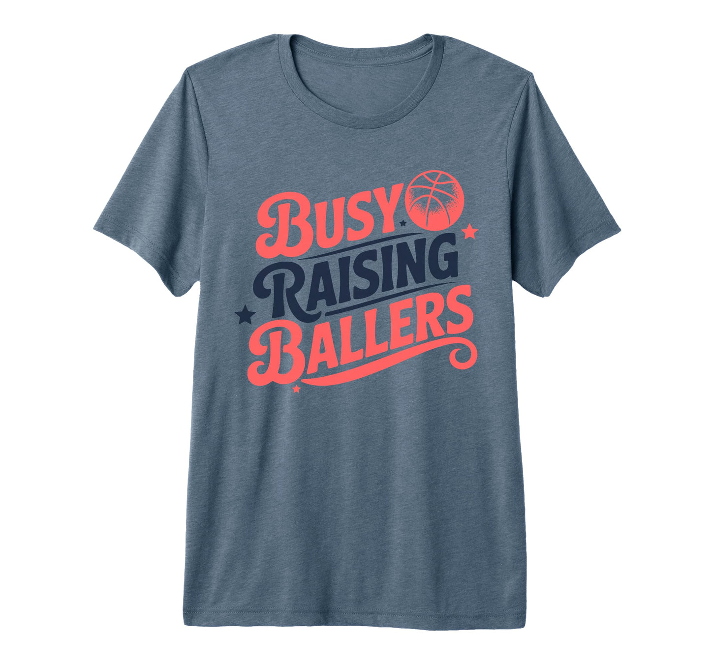 Busy Raising Ballers Funny Basketball T-Shirt - Unique Graphic Men Women - T-Shirt, Sweatshirt, Hoodie