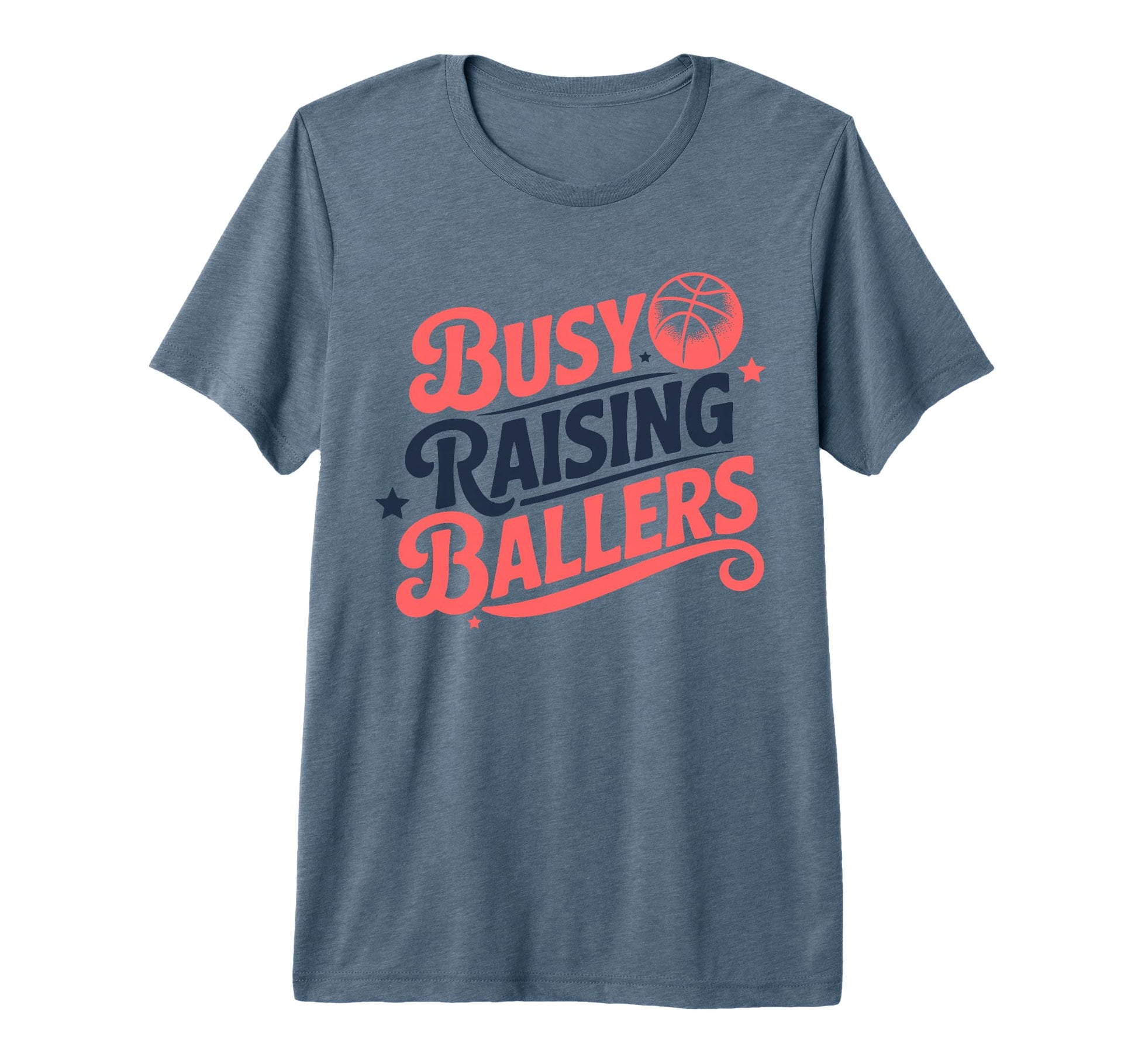 Busy Raising Ballers Funny Basketball T-Shirt - Unique Graphic Men Women - T-Shirt, Sweatshirt, Hoodie