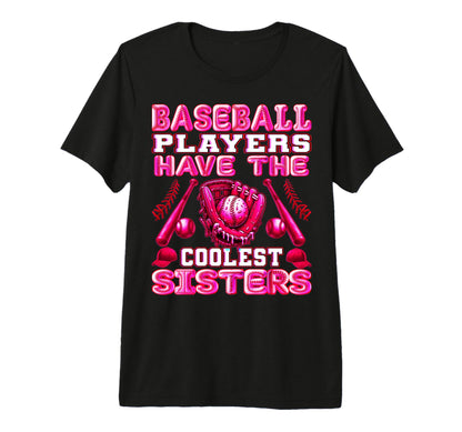 Baseball Players Have Coolest Sisters T-Shirt - Unique Graphic for Adults - T-Shirt, Sweatshirt, Hoodie