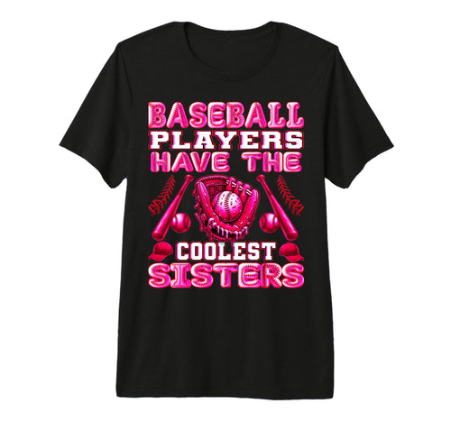 Baseball Players Have Coolest Sisters T-Shirt - Unique Graphic for Adults - T-Shirt, Sweatshirt, Hoodie