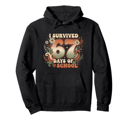 I Survived 67 Days School Six Seven Meme Hoodie - Novelty Apparel Unisex - T-Shirt, Sweatshirt, Hoodie