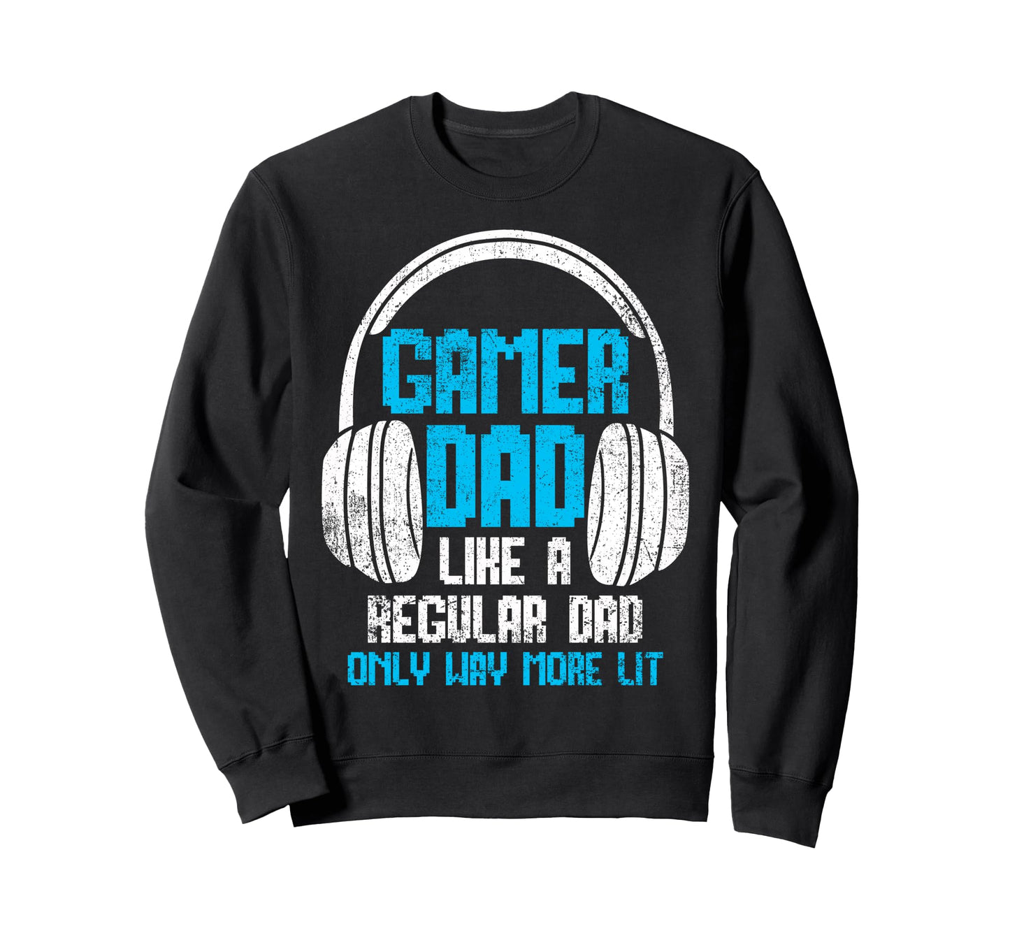 Gamer Dad Fathers Day Gaming Sweatshirt - Novelty Apparel for Adults - T-Shirt, Sweatshirt, Hoodie