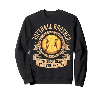 Funny Softball Brother Im Just Here Sweatshirt - Unique Graphic for Adults - T-Shirt, Sweatshirt, Hoodie