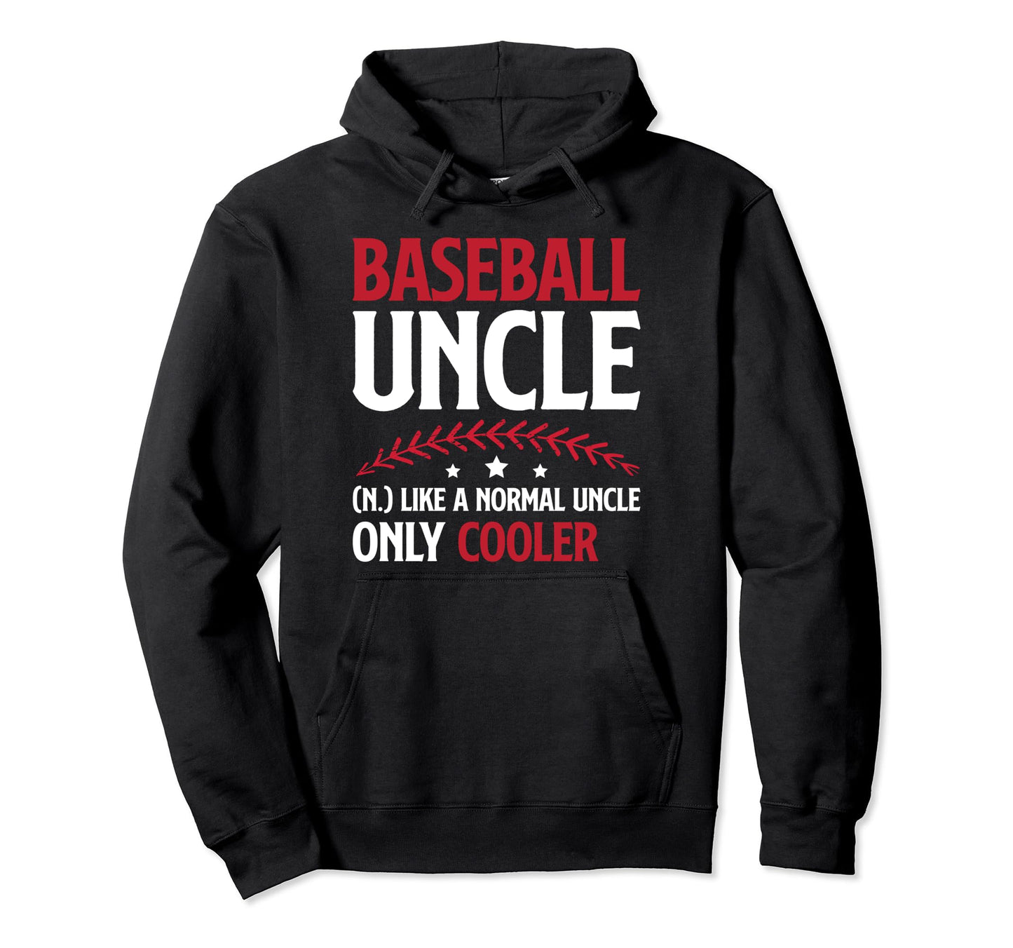 Baseball Uncle Definition Uncle Hoodie - Streetwear Style Men Women - T-Shirt, Sweatshirt, Hoodie