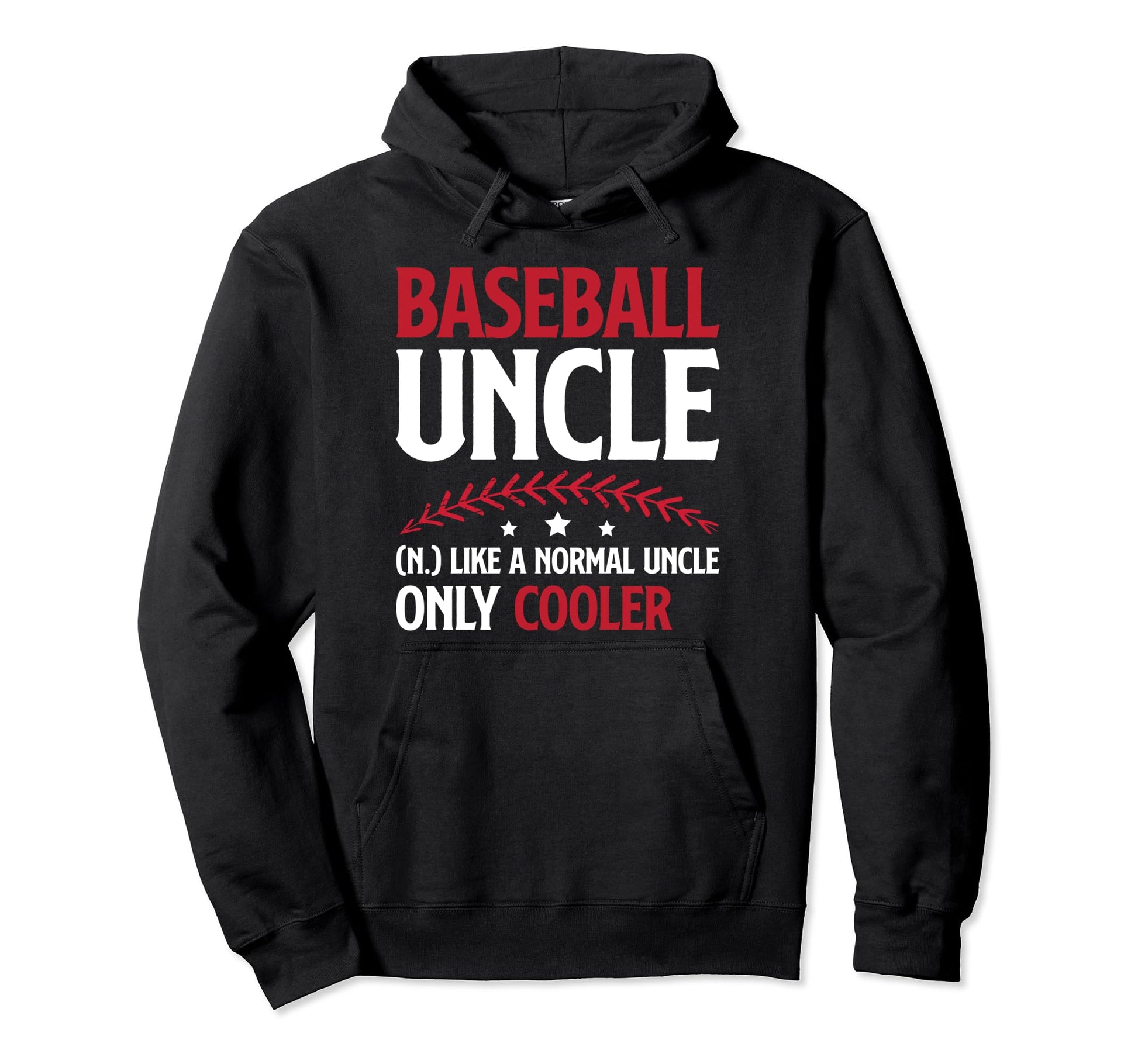 Baseball Uncle Definition Uncle Hoodie - Streetwear Style Men Women - T-Shirt, Sweatshirt, Hoodie