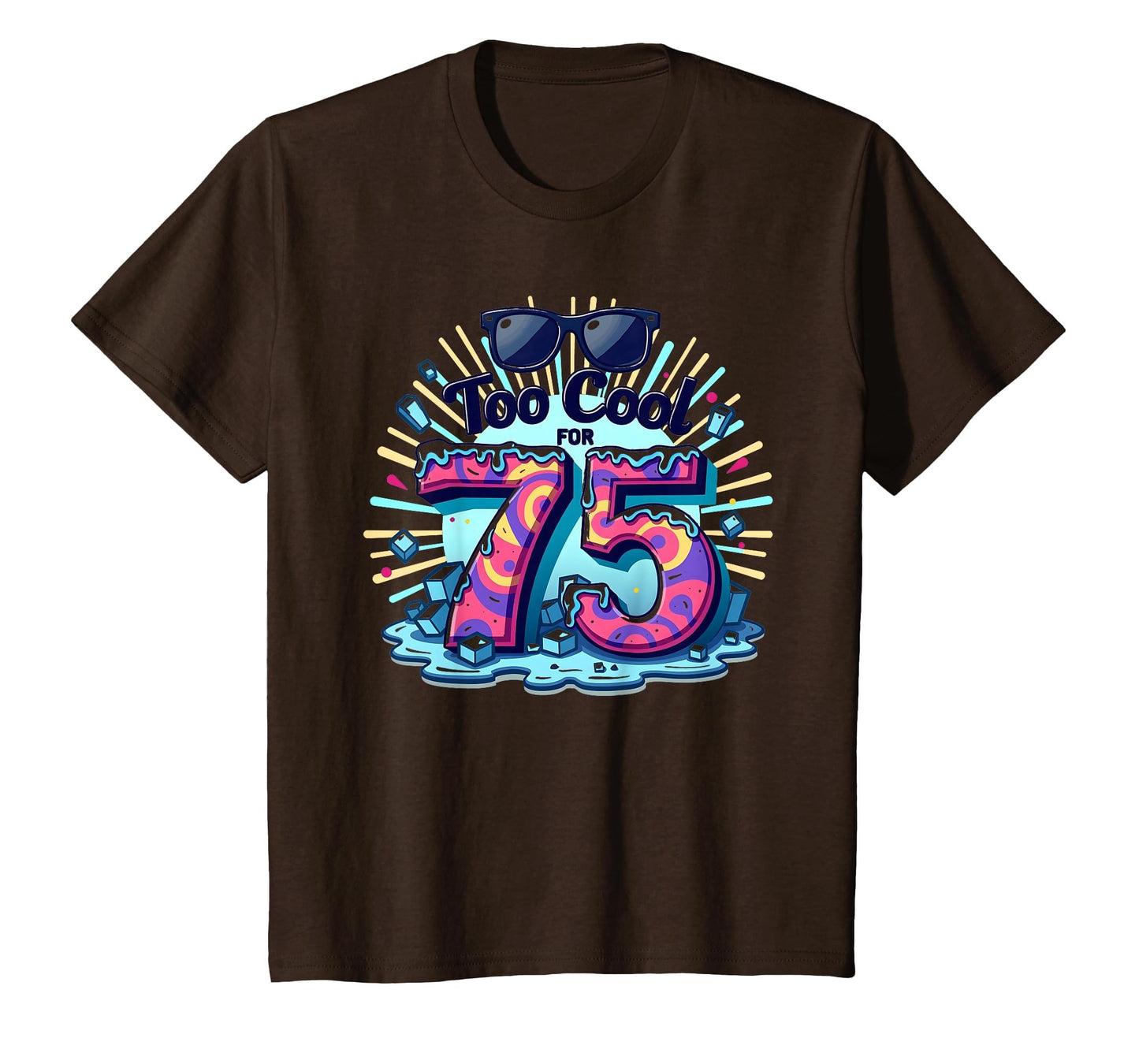 Too 75 Birthday Gift Sunglasses T-Shirt - Aesthetic Graphic Men Women - T-Shirt, Sweatshirt, Hoodie