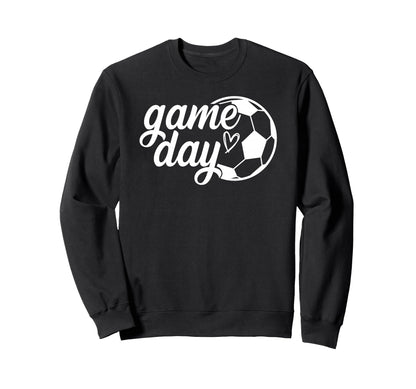 Game Day Soccer Ball Soccer Game Sweatshirt - Streetwear Style Men Women - T-Shirt, Sweatshirt, Hoodie
