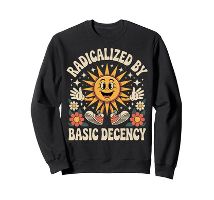 Radicalized Basic Decency Groovy Sweatshirt - Minimalist Print Men Women - T-Shirt, Sweatshirt, Hoodie