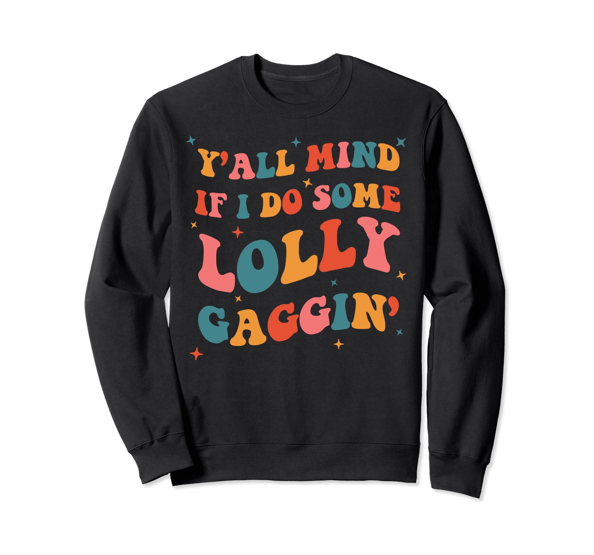 Yall Mind If I Do Some Sweatshirt - Casual Everyday Wear Men Women - T-Shirt, Sweatshirt, Hoodie