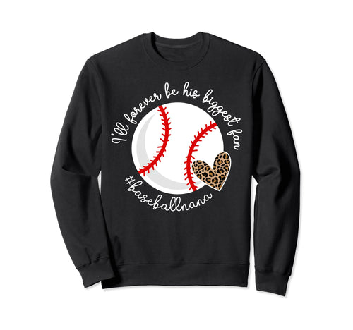 His Biggest Fan Baseball Nana Sweatshirt - Fun Novelty Design Men Women - T-Shirt, Sweatshirt, Hoodie