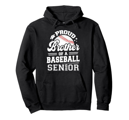Proud Brother Baseball Senior 2025 Hoodie - Fun Novelty Design Unisex - T-Shirt, Sweatshirt, Hoodie