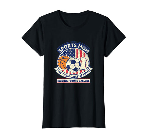 Sports Mom Raising Future Ballers T-Shirt - Fun Novelty Design Men Women - T-Shirt, Sweatshirt, Hoodie