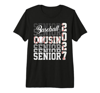 Senior 2027 Baseball Cousin Proud T-Shirt - Fun Novelty Design Unisex - T-Shirt, Sweatshirt, Hoodie