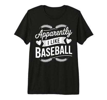 Apparently I Like Baseball Tri Blend T-Shirt - Novelty Apparel for Adults - T-Shirt, Sweatshirt, Hoodie