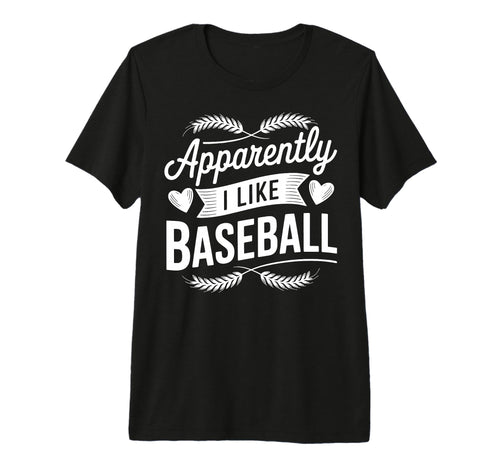 Apparently I Like Baseball Tri Blend T-Shirt - Novelty Apparel for Adults - T-Shirt, Sweatshirt, Hoodie