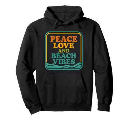 Peace Love And Beach Vibes Summer Hoodie - Trendy Graphic for Adults - T-Shirt, Sweatshirt, Hoodie