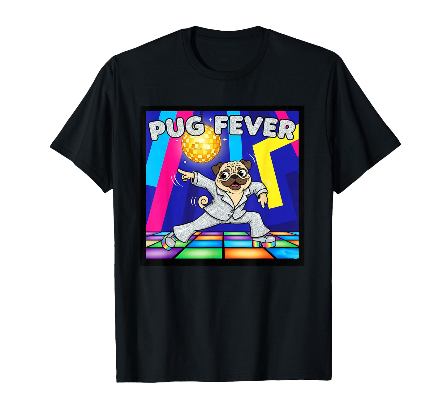 Pug Fever Disco Dog T-Shirt - Trendy Graphic for Adults - T-Shirt, Sweatshirt, Hoodie