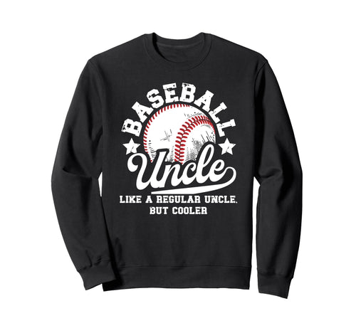 Baseball Uncle Baseball Player Uncle Sweatshirt - Graphic Print Men Women - T-Shirt, Sweatshirt, Hoodie