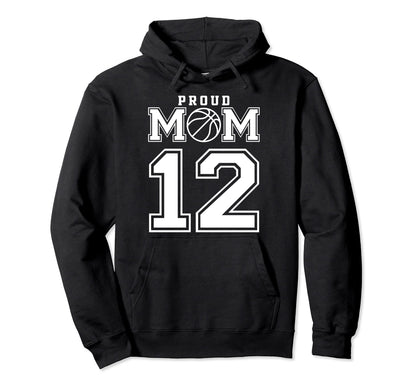 Number 12 Custom Proud Basketball Mom Hoodie - Aesthetic Graphic Unisex - T-Shirt, Sweatshirt, Hoodie
