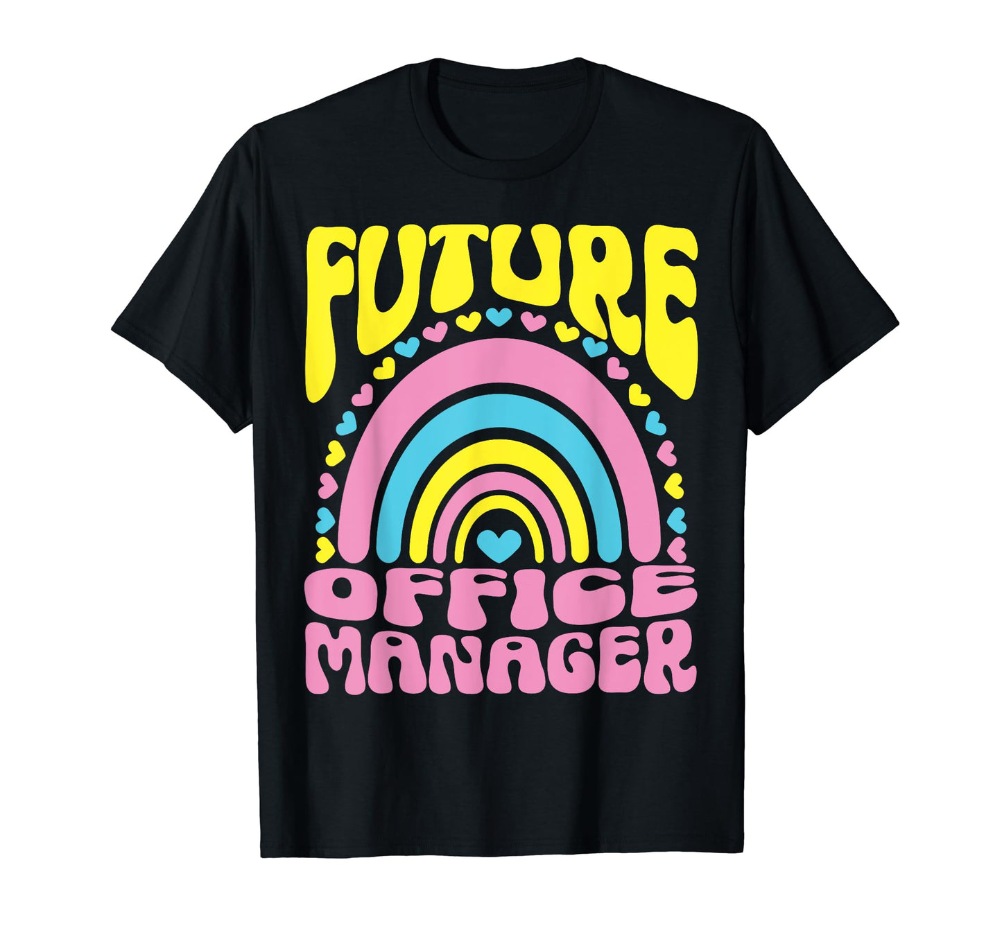 Future Office Manager Bright Rainbow T-Shirt - Trendy Graphic for Adults - T-Shirt, Sweatshirt, Hoodie