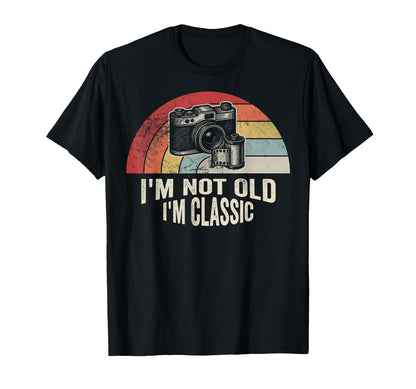 Im Not Old Im Camera T-Shirt - Fun Novelty Design for Adults - T-Shirt, Sweatshirt, Hoodie