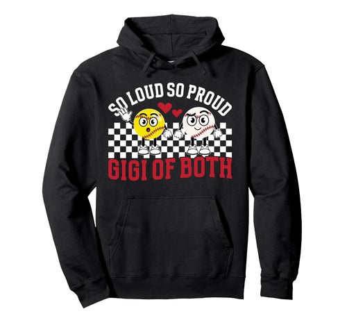 So Loud So Proud Gigi Both Baseball Hoodie - Fun Novelty Design Unisex - T-Shirt, Sweatshirt, Hoodie