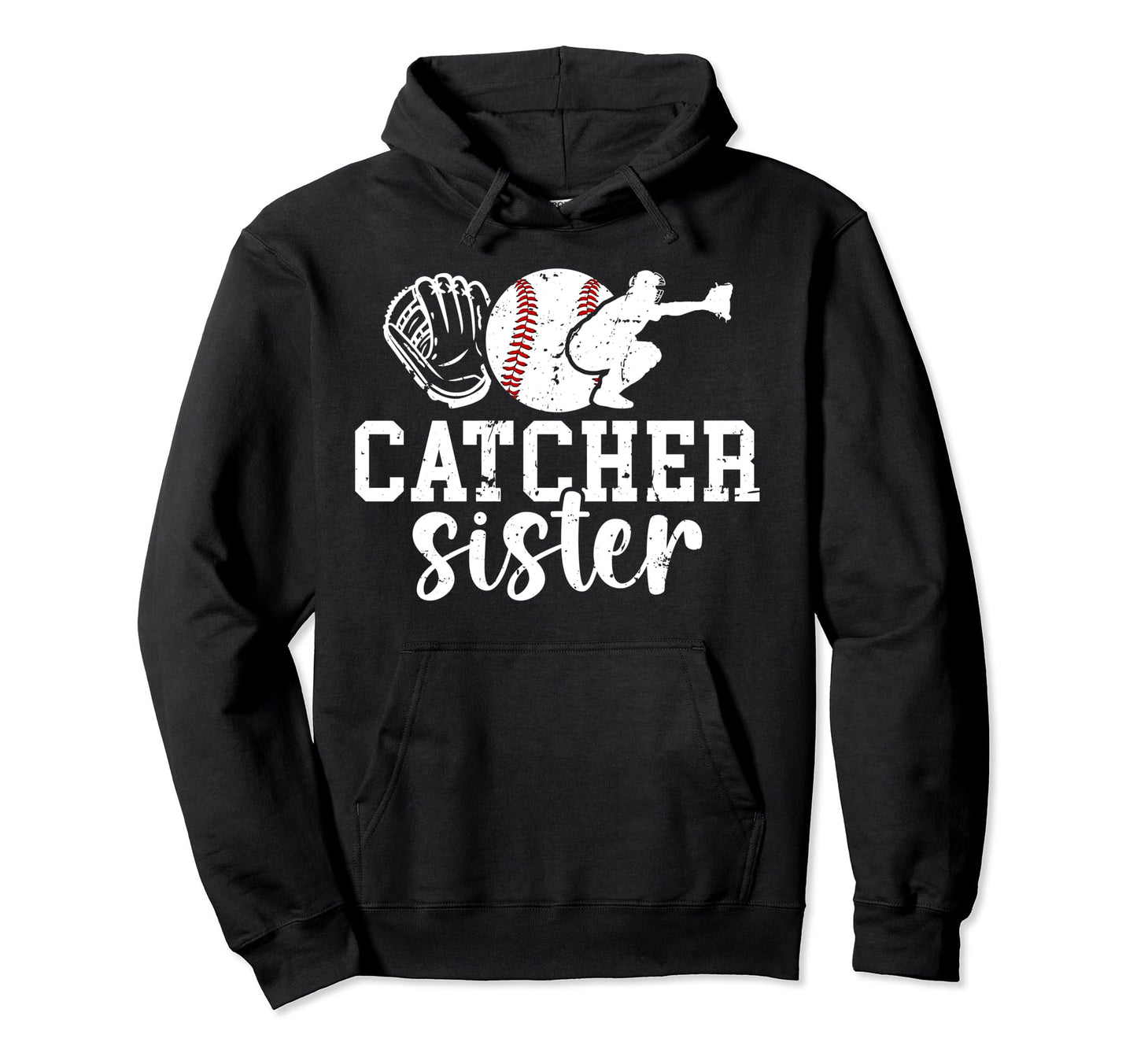 Baseball Catcher Sister Baseball Hoodie - Fun Novelty Design Unisex - T-Shirt, Sweatshirt, Hoodie