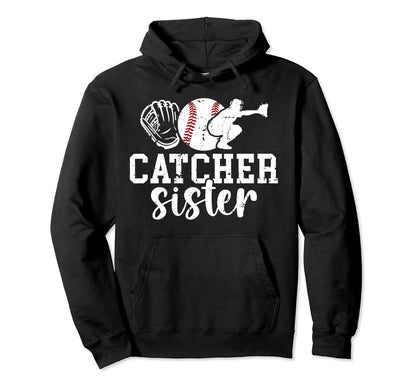 Baseball Catcher Sister Baseball Hoodie - Fun Novelty Design Unisex - T-Shirt, Sweatshirt, Hoodie