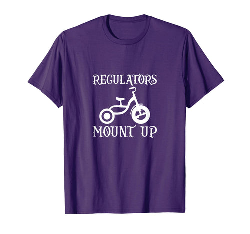 Regulators Mount Up Hiphop Bike T-Shirt - Casual Everyday Wear Men Women - T-Shirt, Sweatshirt, Hoodie