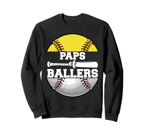 Paps Ballers Funny Softball Sweatshirt - Fun Novelty Design Unisex - T-Shirt, Sweatshirt, Hoodie