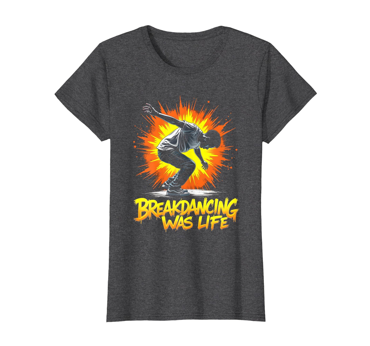 Breakdancing Was Life 80S Street Dance T-Shirt - Graphic Print for Adults - T-Shirt, Sweatshirt, Hoodie