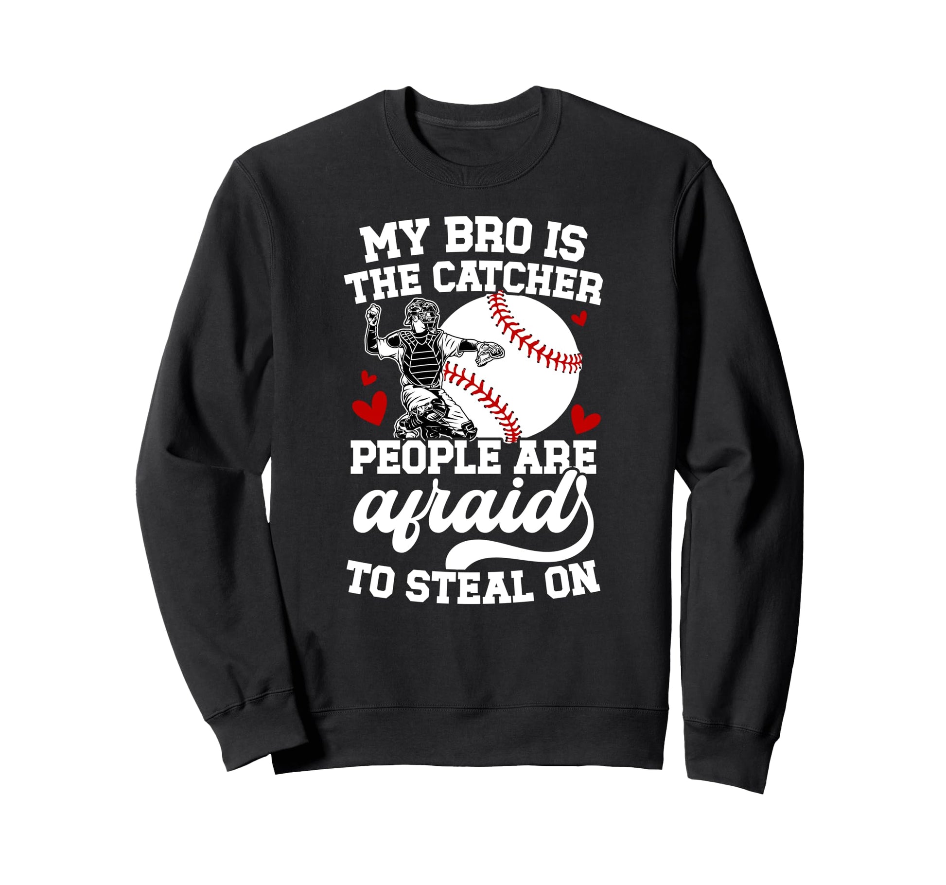My Bro Is Baseball Catcher Sister Sweatshirt - Minimalist Print Unisex - T-Shirt, Sweatshirt, Hoodie