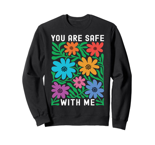 You Are Safe Me Lgbtq Pride Ally Sweatshirt - Unique Graphic for Adults - T-Shirt, Sweatshirt, Hoodie